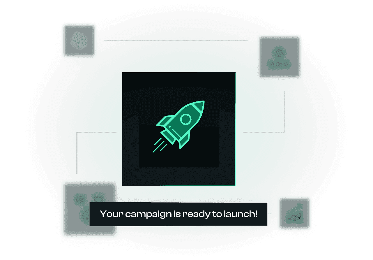 Launch Campaigns in Minutes